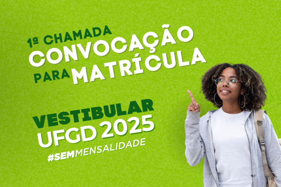 UFGD convoca para matrícula os aprovados no Vestibular 2025 UFGD convoca para matrícula os aprovados no Vestibular 2025