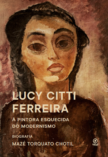 'Lucy Citti Ferreira: A pintora esquecida do modernismo', biografia de Mazé Torquato Chotil 'Lucy Citti Ferreira: A pintora esquecida do modernismo', biografia de Mazé Torquato Chotil