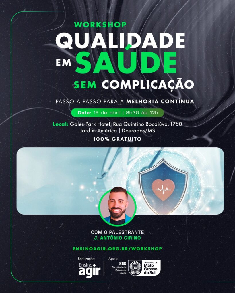 Ensino Agir promove workshop gratuito sobre qualidade em saúde, em Dourados
