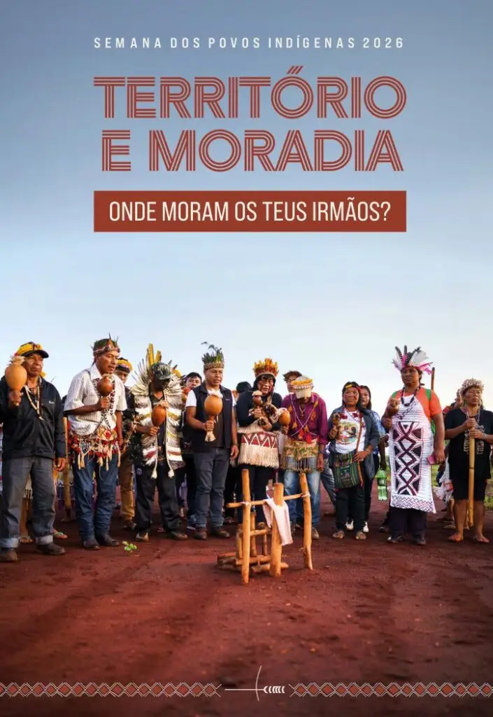 Semana dos Povos Indígenas 2026: Território e Moradia – Onde moram os teus irmãos?