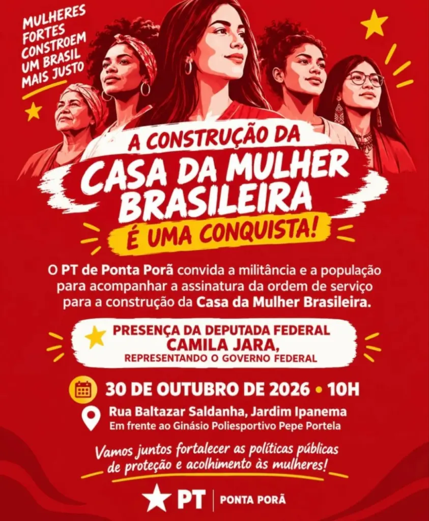 Ponta Porã: hoje, Camila Jara representa Lula no início das obras da Casa da Mulher Brasileira